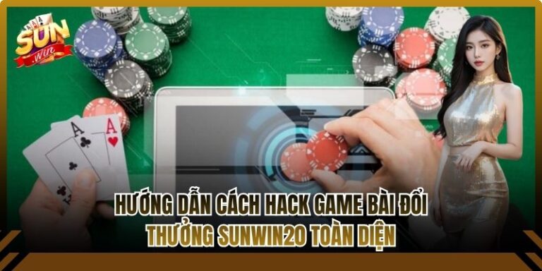 Hướng dẫn cách hack game bài đổi thưởng